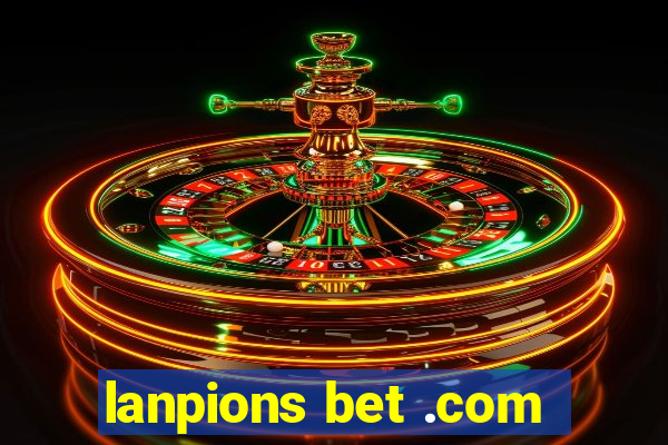 lanpions bet .com